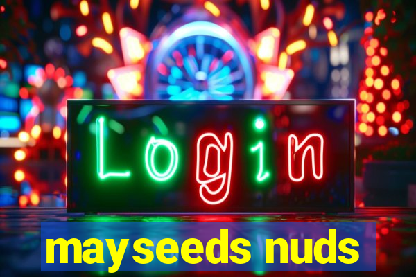 mayseeds nuds